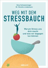 Stressbauch, Weg mit dem Stressbauch, Sina Schwenninger, Dr. Nicolle Lindemann, Stress, Dauerstress, Stressbewältigung, ausgewogene Ernährung, Alltagsrituale